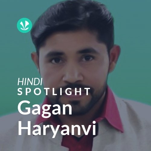 Gagan Haryanvi - Spotlight